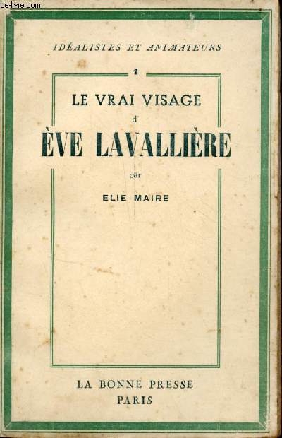 Le vrai visage d'Eve Lavallire - Collection idalistes et animateurs n1.