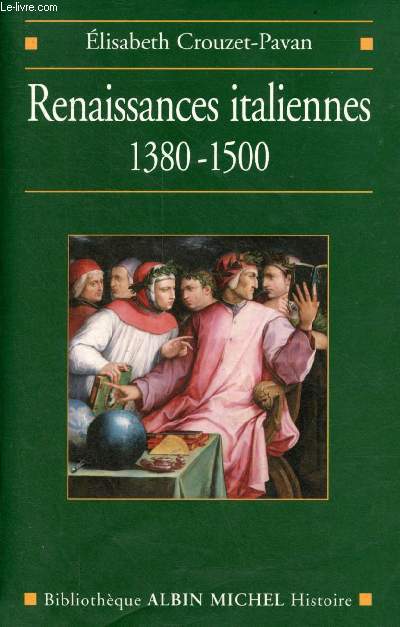 Renaissances italiennes 1380-1500 - Collection Bibliothque Albin Michel Histoire.