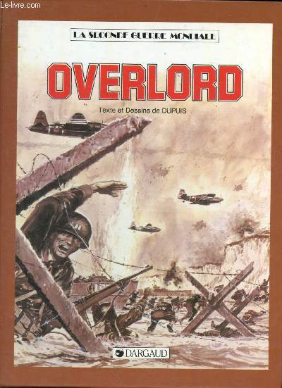 La seconde guerre mondiale - Overlord.
