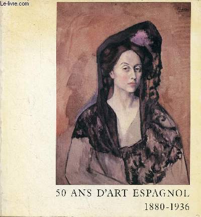 50 ans d'art espagnol 1880-1936 - Galerie des Beaux-Arts Bordeaux 11 mai - 1er septembre 1984.