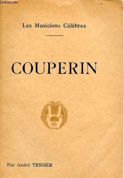 Couperin - Biographie critique - Collection les musiciens clbres.