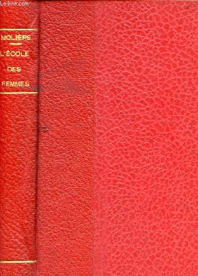 1 volume contenant : L'cole des femmes comdie en 5 actes en vers - la critique de l'cole des femmes comdie en un acte + Jocelyn tome 1+2+3 par Lamartine + Madame Bovary tome 1+2+3 par Gustave Flaubert - Collection les meilleurs livres.