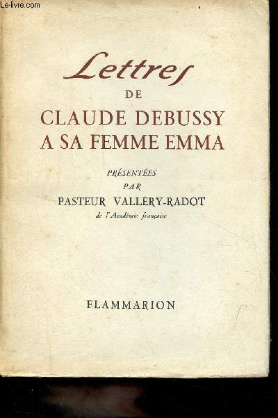 Lettres de Claude Debussy  sa femme Emma.