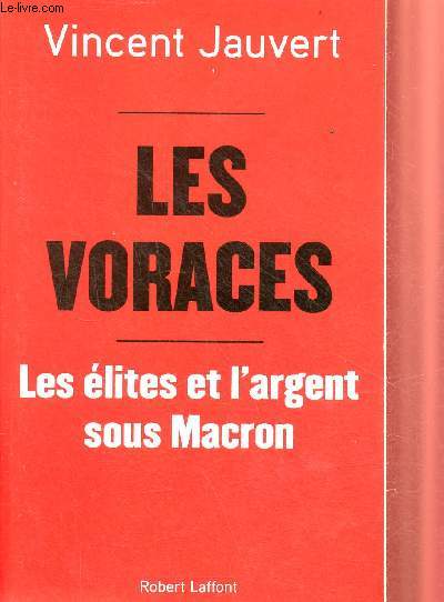 Les voraces - Les lites et l'argent sous Macron.