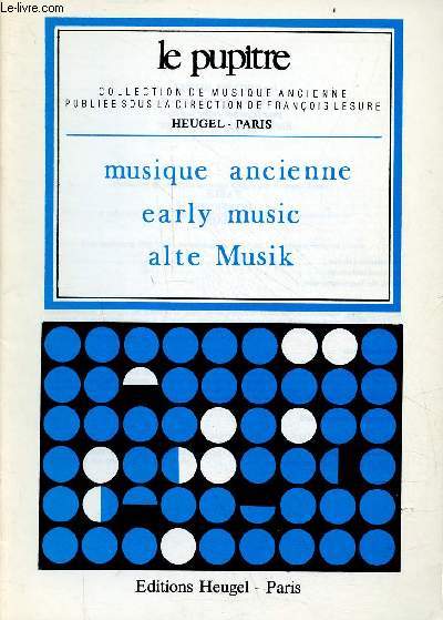 Catalogue le pupitre collection de musique ancienne publie sous la direction de Franois Lesure Heugel - Musique ancienne early musique alte musik.