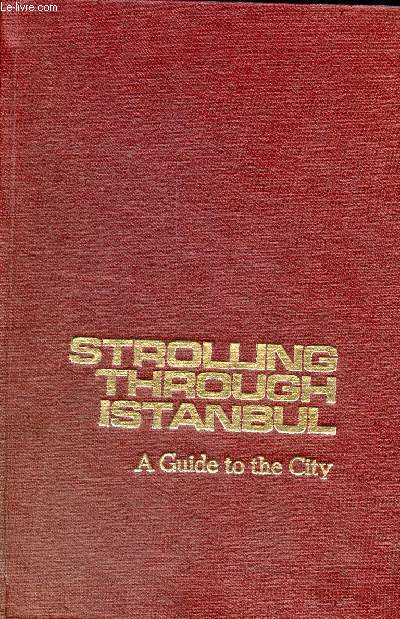 Strolling through Istanbul a guide to the city.