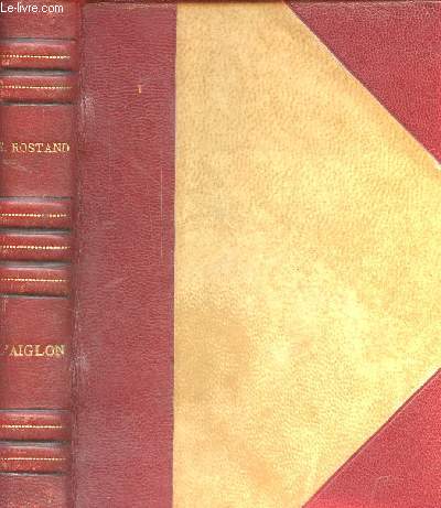 L'aiglon drame en six actes en vers - Collection Panthon des lettres - Exemplaire n143/2000.