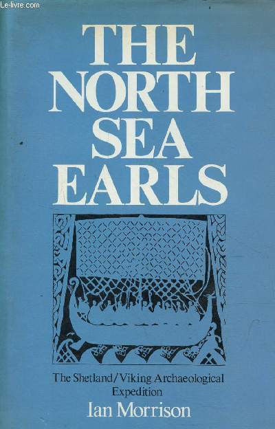 The north sea earls - The Shetland/Viking Archaeological Expedition.