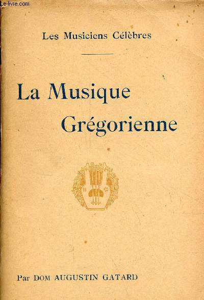 La musique grgorienne - Collection les musiciens clbres.