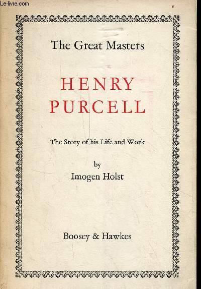 The Great Masters - Henry Purcell the story of his life and work.