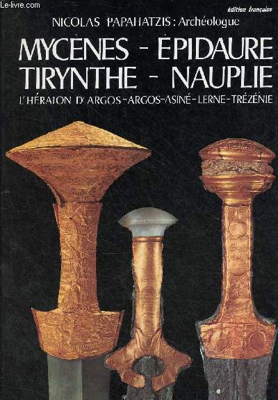 Mycnes - Epidaure - Tirynthe - Nauplie - l'Hraion d'Argos - Argos - Asin - Lerne - Trznie.