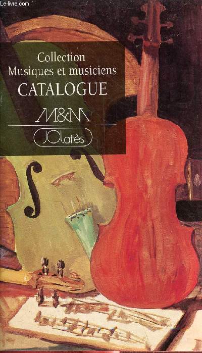 Collection musiques et musiciens catalogue M & M JC latts.