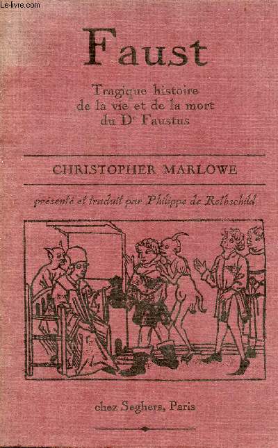 Le Faust de Christopher Marlowe A.D.1592 - Docteur Faustus - ddicace de Philippe de Rothschild.