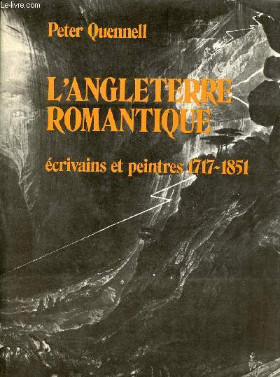 L'Angleterre romantique - Ecrivains et peintres 1717-1851.