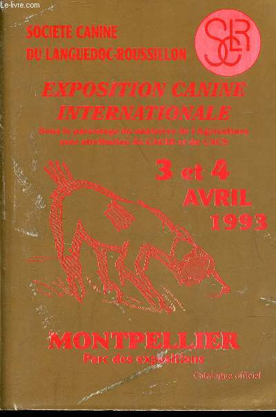 Socit canine du Languedoc-Roussillon exposition canine internationale 3 et 4 avril 1993 Montpellier parc des expositions catalogue officiel.