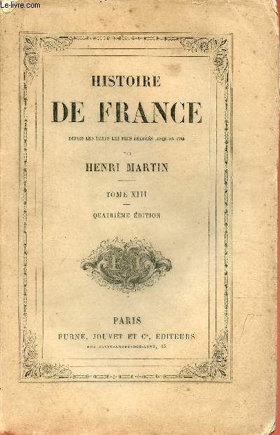Histoire de France depuis les temps les plus reculs jusqu'en 1789 - Tome 13 - 4e dition.