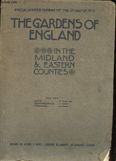 The gardens of England in the midland & eastern counties - Special winter number of the studio 1908-9.