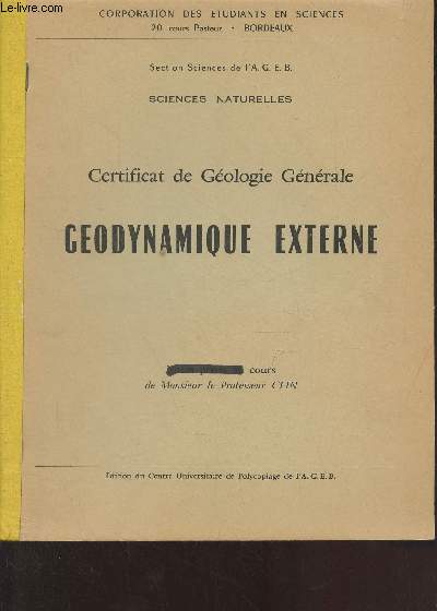 Certificat de Gologie gnrale - Geodynamique externe - Corporation des tudiants en Sciences Bordeaux - Section sciences de l'A.G.E.B. sciences naturelles.