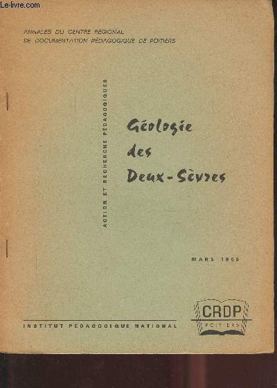 Annales du centre rgional de documentation pdagogique de Poitiers - Gologie des Deux-Svres - mars 1966.