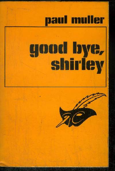 GOOD BYE, SHIRLEY