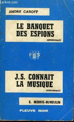 LE BANQUET DES ESPIONS - ET - J.S. CONNAIT LA MUSIQUE