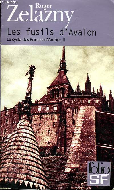 LE CYCLE DES PRINCES D'AMBRE - II - LES FUSILS D'AVALON