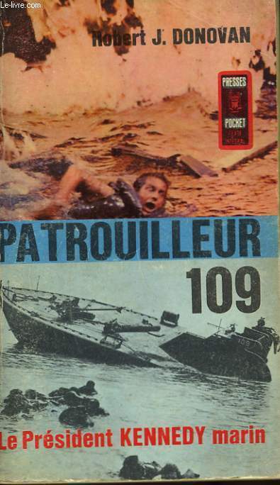 PATROUILLEUR 109 - PT 109 JOHN F. KENNEDY IN THE WORLD WAR II