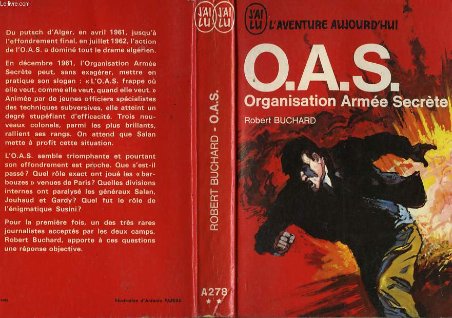 O.A.S. - ORGANISATION ARMEE SECRETE - fvrier 1961 - juillet 1962