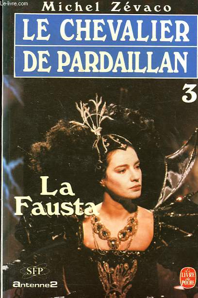 LE CHEVALIER DE PARDAILLAN 3 - LA FAUSTA