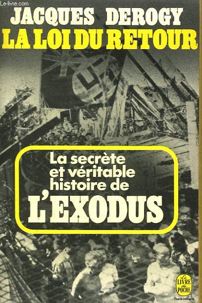 LA LLOI DU RETOUR - LA SECRETE ET VERITABLE HISTOIRE DE L'EXODUS