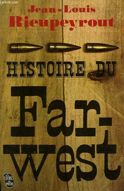 HISTOIRE DU FARWEST - EDITION REVUE ET ABREGEE 1972 - 1973