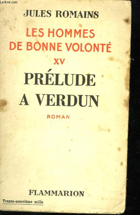 Les hommes de bonne volont. XV. Prlude  Verdun