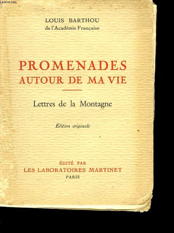 Promenades autour de ma vie. Lettres de la montagne. Edition originale