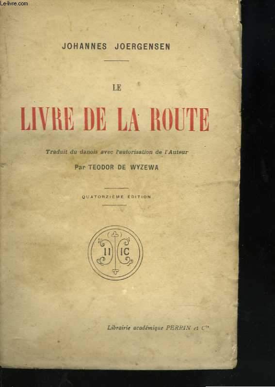Le livre de la route. Traduit du danois avec l'autorisation de l'auteur par Teodor de Wyzewa