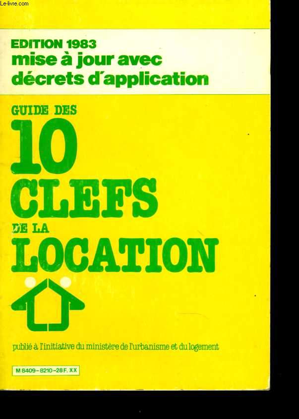 Guide des 10 clefs de la location, publi  l'initiative du ministre de l'urbanisme et du logement