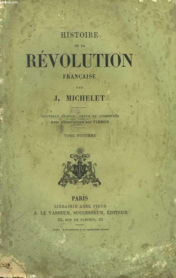 Histoire de la rvolution. Avec illustrations par Vierge. Tome 8