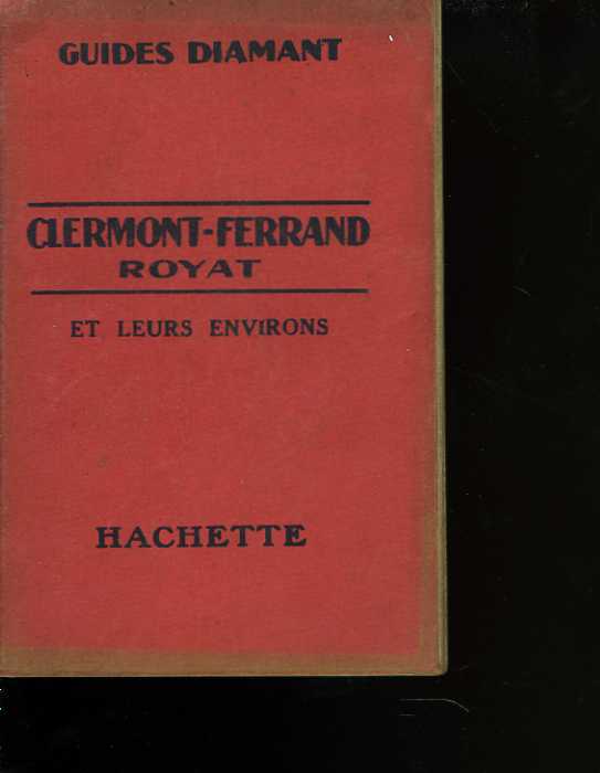Guides Diamant. Clermont-Ferrand - Royat et leurs environs