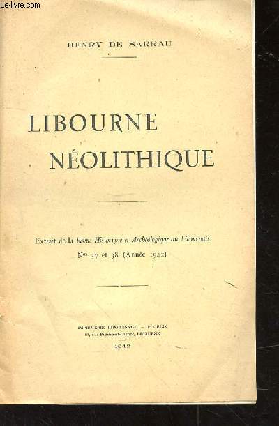 Libourne nolithique. Extrait de la Revue Historique et Archologique du Libournais