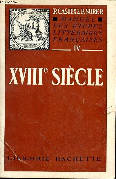 Manuel des tudes littraires franaises. XVIII sicle - tome 4