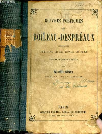 Oeuvres potiques de Boileau-Despraux, accompagnes d'extraits de ses oeuvres en prose. Edition classique annote par M. Ch. Gidel