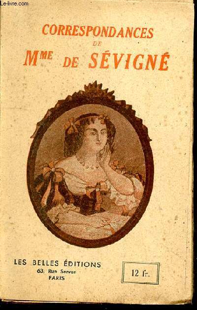 Correspondances de Mme de Svign, prcdes d'observations littraires d'aprs M. Sainte-Beuve