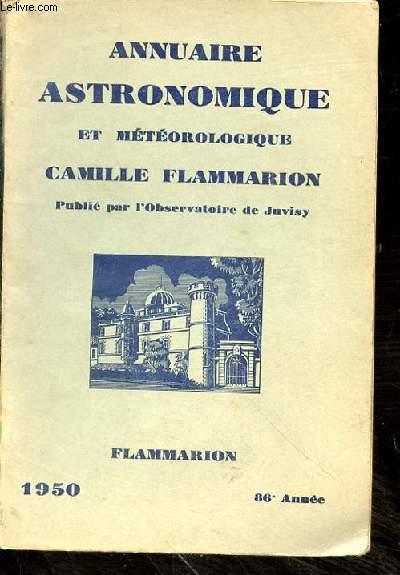 Annuaire astronomique et mtorologique. Publi par l'Observatoire de Juvisy - 86e anne.