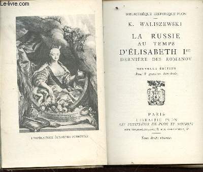 La Russie au temps d'Elisabeth 1re, dernire des Romanov. Nouvelle dition, avec 8 gravures hors-texte