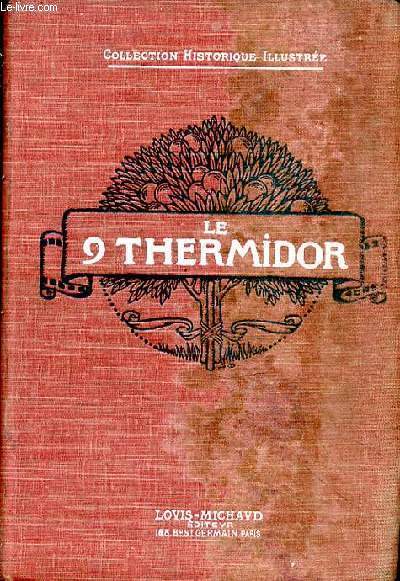 Le 9 Thermidor, d'aprs les documents d'archives et les mmoires. Illustrations documentaires