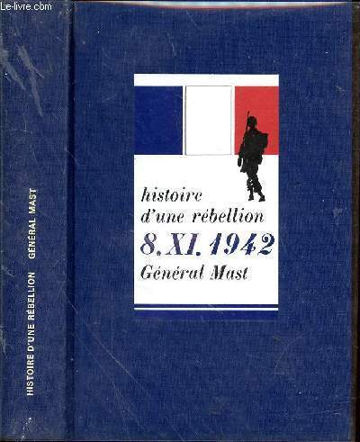 Histoire d'un rbellion. 8 Novembre 1942