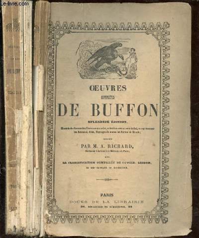 Oeuvres compltes de Buffon, revues par M. A. Richard. Avec la classification compare de Cuvier, Lesson, et des extraits de Daubenton. Tome XVIII