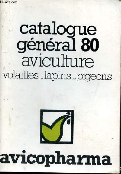 Catalogue gnral 80. Aviculture. Volailles - Lapins - Pigeons