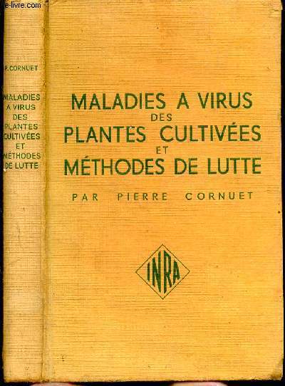 Maladies  virus des plantes cultives et mthodes de lutte. Prface de P. Limasset