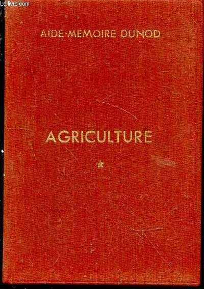 Aide-mmoire. Agriculture. Tome 1