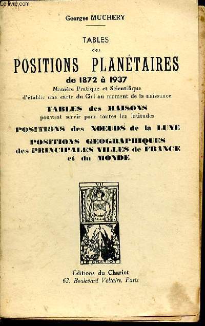 Tables des positions plantaires de 1872  1937. Manire pratique et scientifique d'tablir une carte du ciel au moment de la naissance